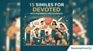 15 Similes for Devoted With Meanings and Examples